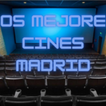 los mejores cines de madrid