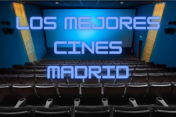los mejores cines de madrid